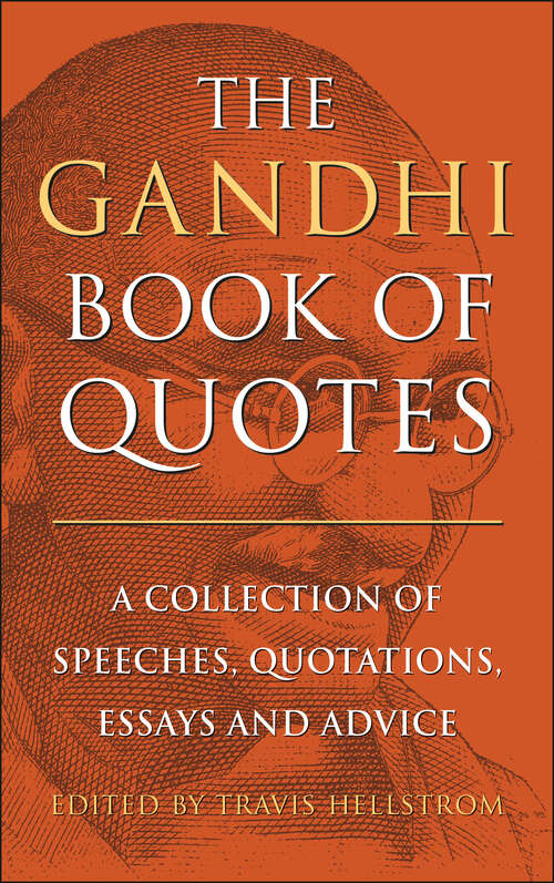 Book cover of The Gandhi Book of Quotes: A Collection of Speeches, Quotations, Essays and Advice