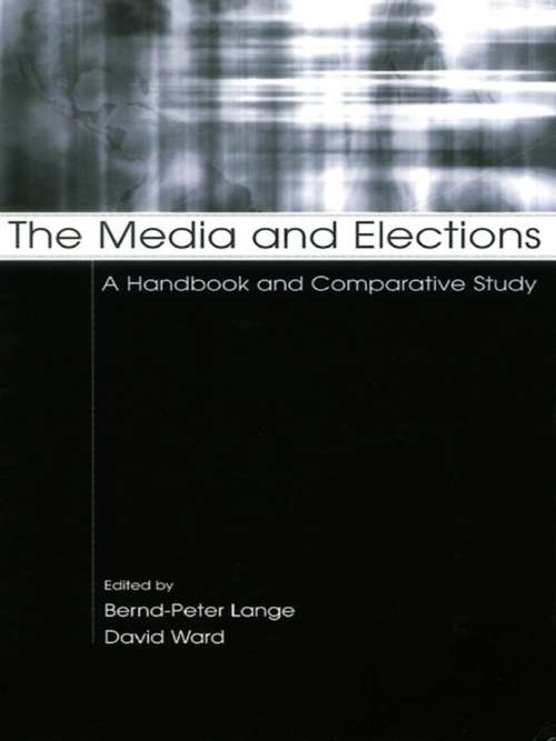 The Media and Elections: A Handbook and Comparative Study (European Institute for the Media Series)
