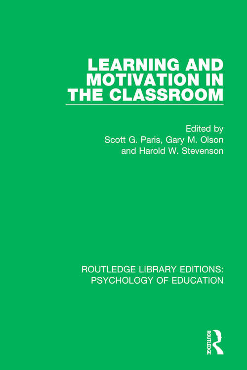Learning and Motivation in the Classroom (Routledge Library Editions: Psychology of Education)