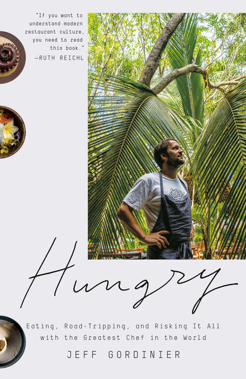 Book cover of Hungry: Eating, Road-Tripping, and Risking It All with the Greatest Chef in the World