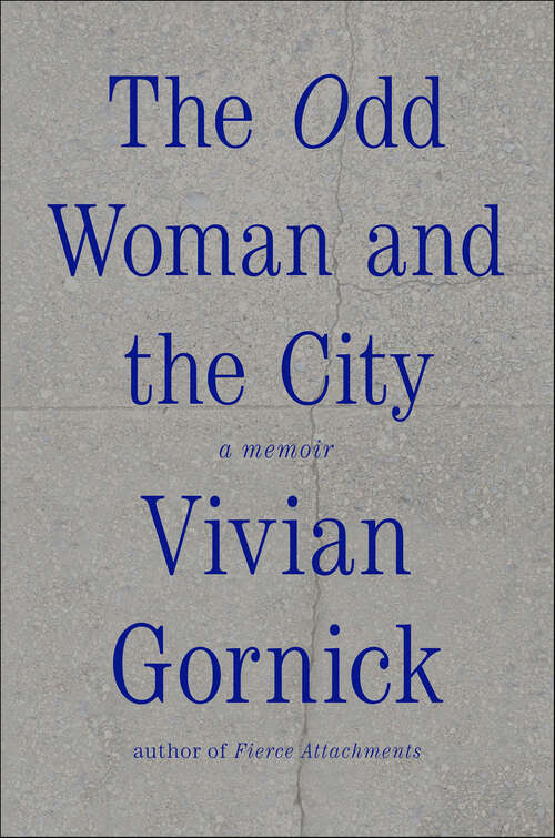 Book cover of The Odd Woman and the City: A Memoir
