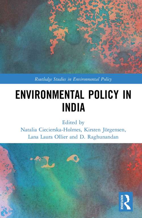 Environmental Policy in India (Routledge Studies in Environmental Policy)