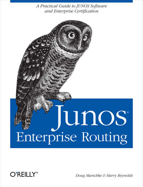 Book cover of JUNOS Enterprise Routing: A Practical Guide to JUNOS Software and Enterprise Certification