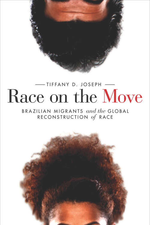 Book cover of Race on the Move: Brazilian Migrants and the Global Reconstruction of Race