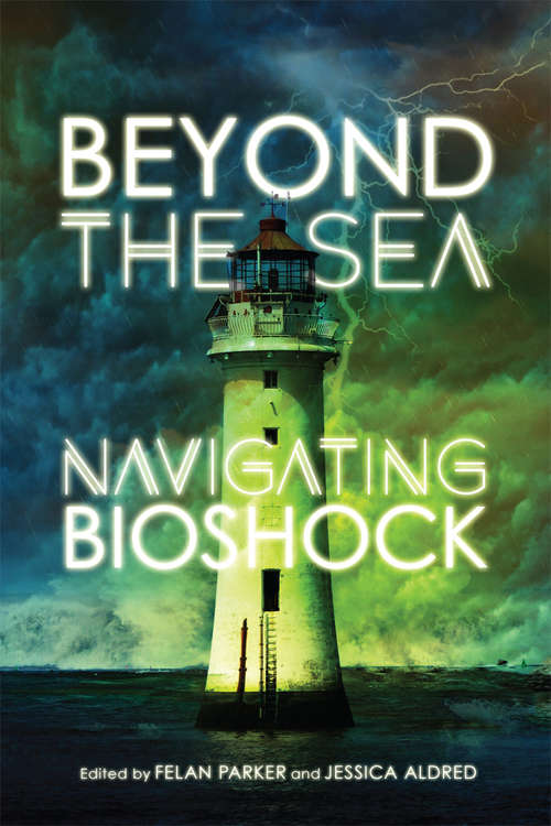 Book cover of Beyond the Sea: Navigating Bioshock