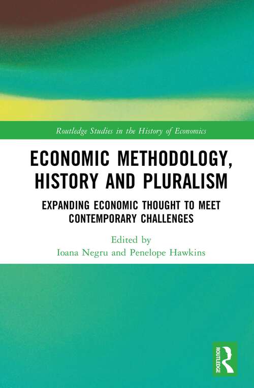 Book cover of Economic Methodology, History and Pluralism: Expanding Economic Thought to Meet Contemporary Challenges (Routledge Studies in the History of Economics)