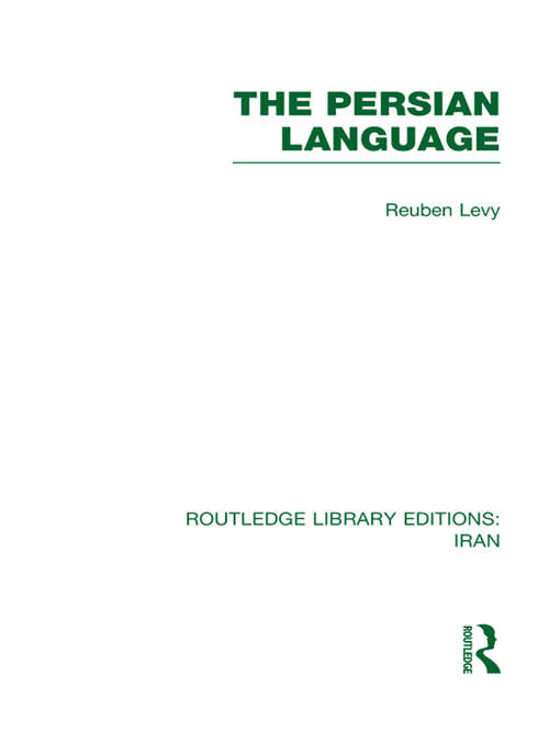 The Persian Language (Routledge Library Editions: Iran)