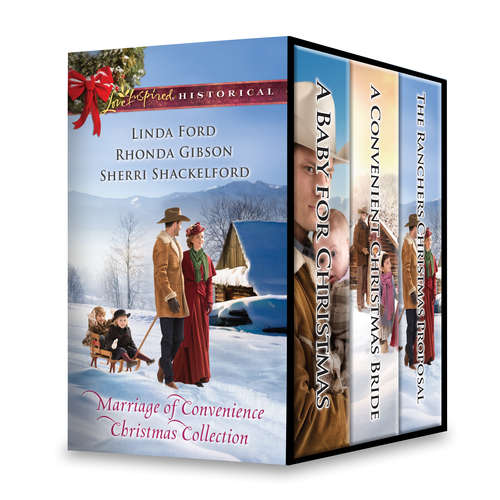 Marriage of Convenience Christmas Collection: A Baby for Christmas\A Convenient Christmas Bride\The Rancher's Christmas Proposal