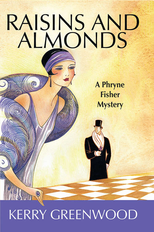 Raisins and Almonds: A Phryne Fisher Mystery (Phryne Fisher #9)