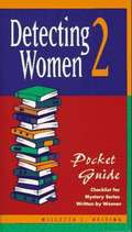 Detecting Women 2: Pocket Guide Checklist for Mystery Series Written by Women
