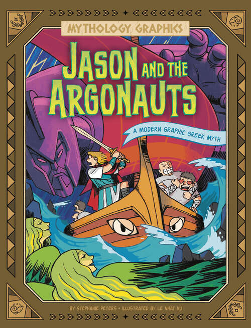Book cover of Jason and the Argonauts: A Modern Graphic Greek Myth (Mythology Graphics)