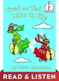 Fred and Ted Like to Fly: Read & Listen Edition (Beginner Books(R))