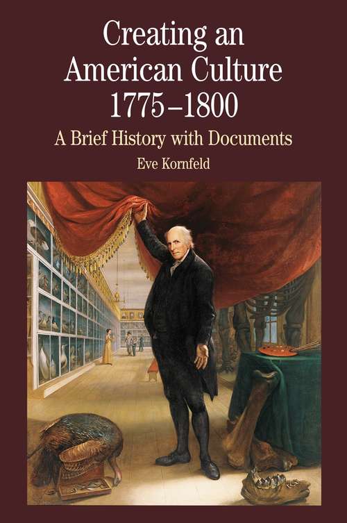 Book cover of Creating an American Culture, 1775-1800: A Brief History With Documents (3)