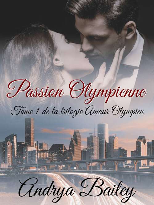 Book cover of Passion Olympienne: Tome 1 de la Trilogie Amour Olympien (Trilogie Amour Olympien #1)