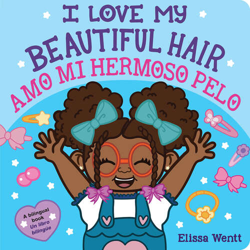 Book cover of I Love My Beautiful Hair / Amo mi hermoso pelo