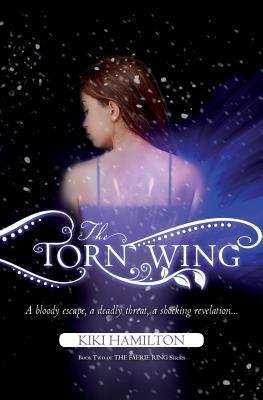 Book cover of The Torn Wing (Book Two of the Faerie Ring Series)