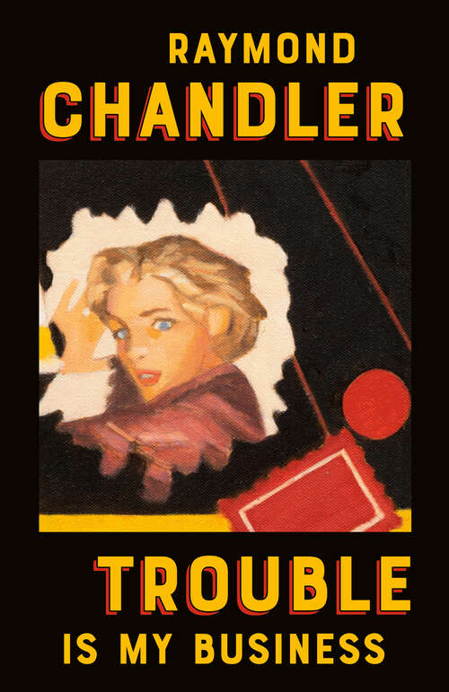 Book cover of Trouble Is My Business: A Novel