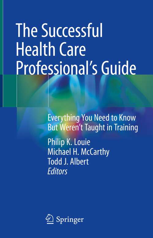 Book cover of The Successful Health Care Professional’s Guide: Everything You Need to Know But Weren’t Taught in Training (1st ed. 2022)