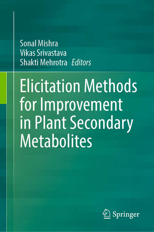 Book cover of Elicitation Methods for Improvement in Plant Secondary Metabolites