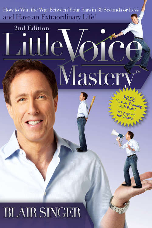 Book cover of Little Voice Mastery: How to Win the War Between Your Ears in 30 Seconds or Less and Have an Extraordinary Life!