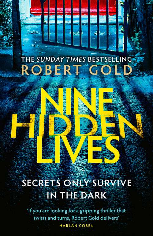 Book cover of Nine Hidden Lives: 'If you're looking for a gripping thriller that twists and turns, Robert Gold delivers' HARLAN COBEN