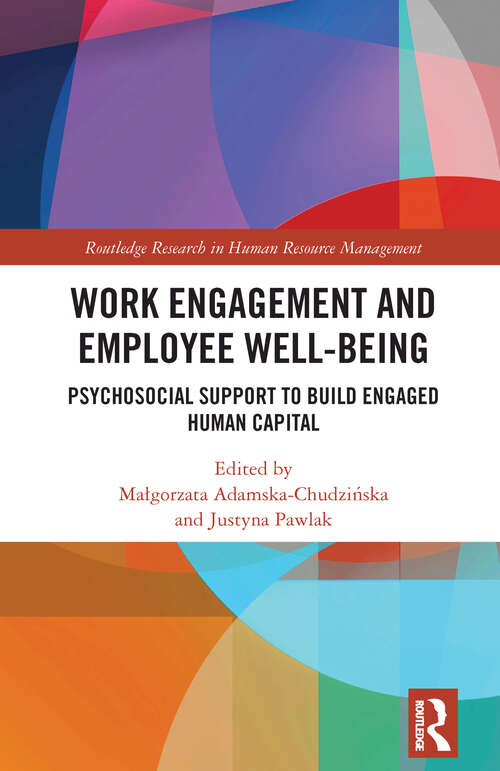 Book cover of Work Engagement and Employee Well-being: Psychosocial Support to Build Engaged Human Capital (1) (Routledge Research in Human Resource Management)