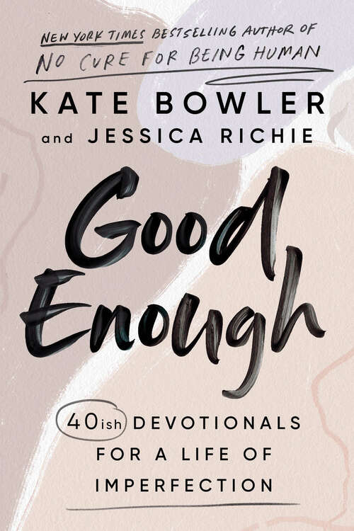 Book cover of Good Enough: 40ish Devotionals for a Life of Imperfection