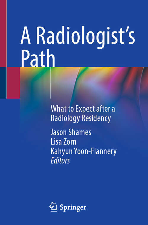 Book cover of A Radiologist’s Path: What to Expect after a Radiology Residency