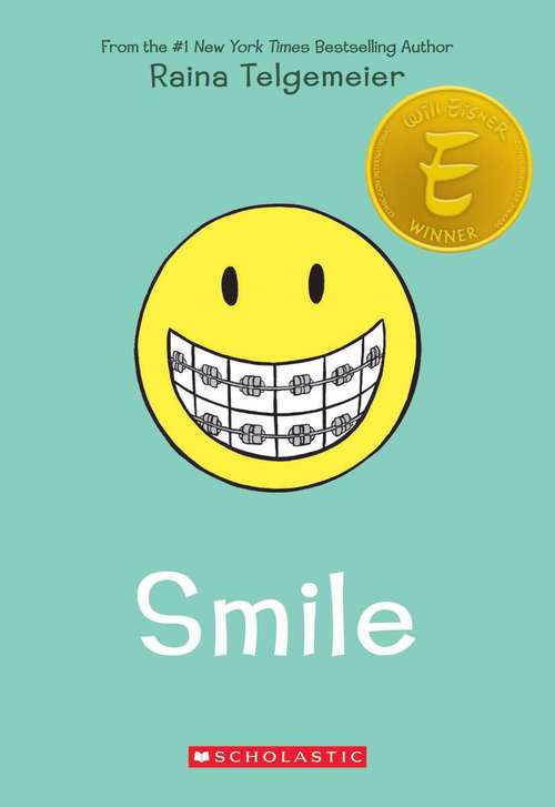 Book cover of Smile: Raina's Guide to Telling Your Own Story