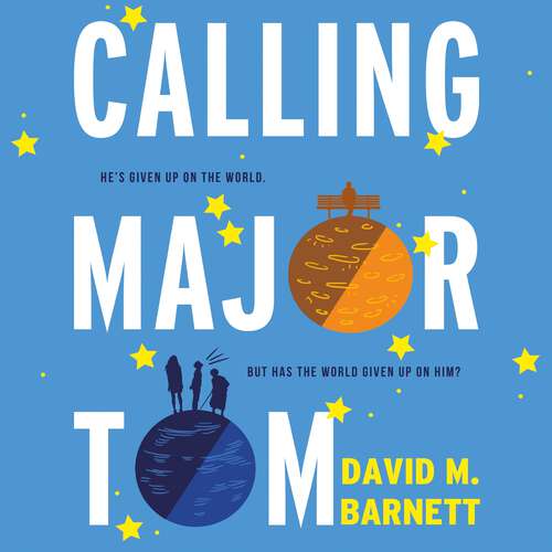 Book cover of Calling Major Tom: the laugh-out-loud feelgood comedy about long-distance friendship