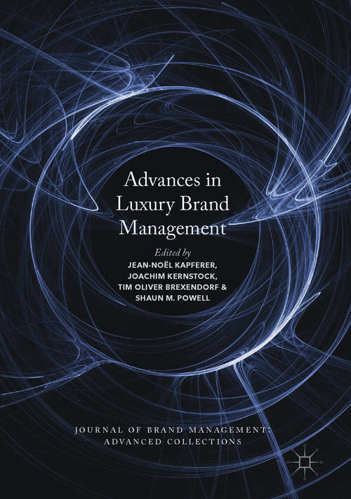 Advances in Luxury Brand Management (Journal of Brand Management: Advanced Collections)