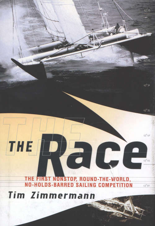 Book cover of The Race: Extreme Sailing and Its Ultimate Event: Nonstop, Round-the-World, No Holds Barred