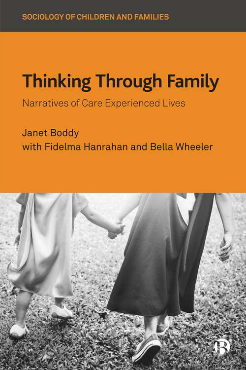 Book cover of Thinking Through Family: Narratives of Care Experienced Lives