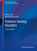 Pediatric Anxiety Disorders: A Clinical Guide