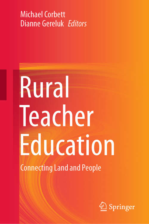 Book cover of Rural Teacher Education: Connecting Land and People (1st ed. 2020)