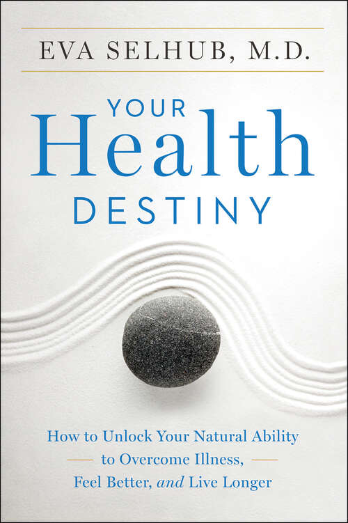 Book cover of Your Health Destiny: How to Unlock Your Natural Ability to Overcome Illness, Feel Better, and Live Longer