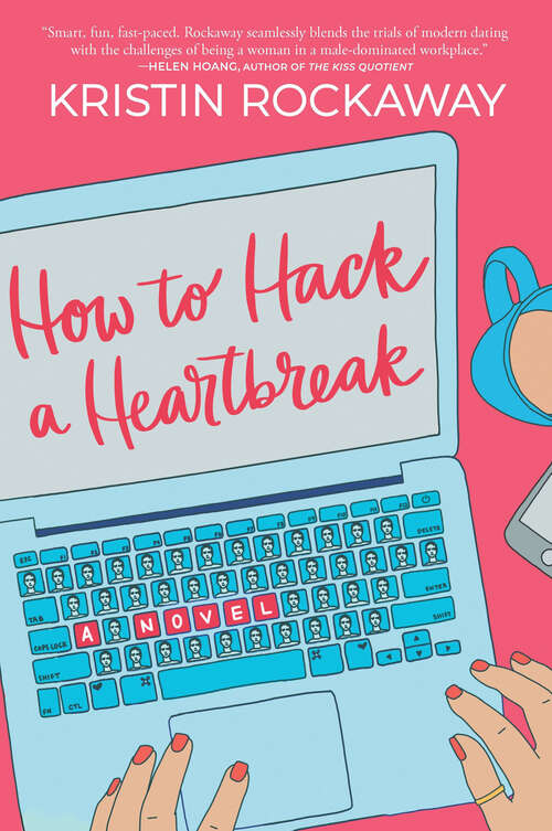 Book cover of How to Hack a Heartbreak: A Novel (Original)
