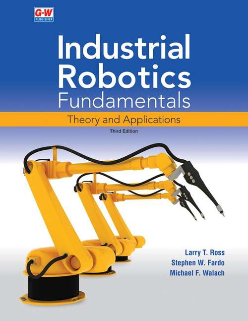 Industrial Robotics Fundamentals: Theory And Applications