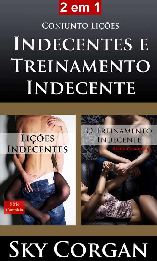 Book cover of Conjunto Lições Indecentes e Treinamento Indecente