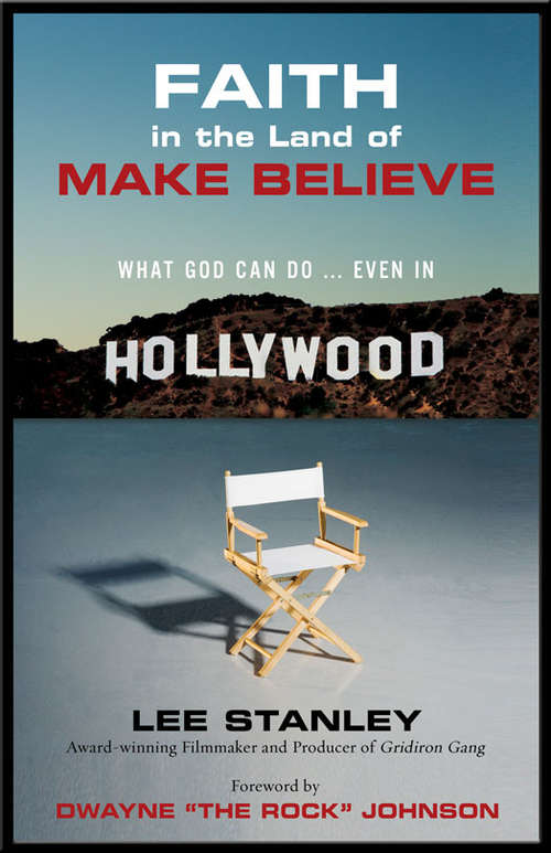 Book cover of Faith in the Land of Make-Believe: What God Can Do…Even In Hollywood