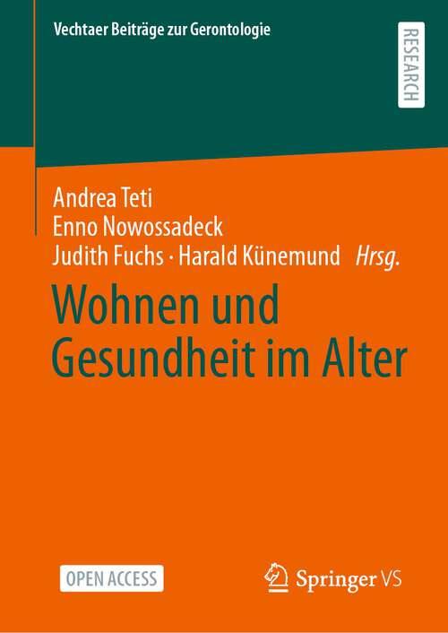 Book cover of Wohnen und Gesundheit im Alter (1. Aufl. 2022) (Vechtaer Beiträge zur Gerontologie)