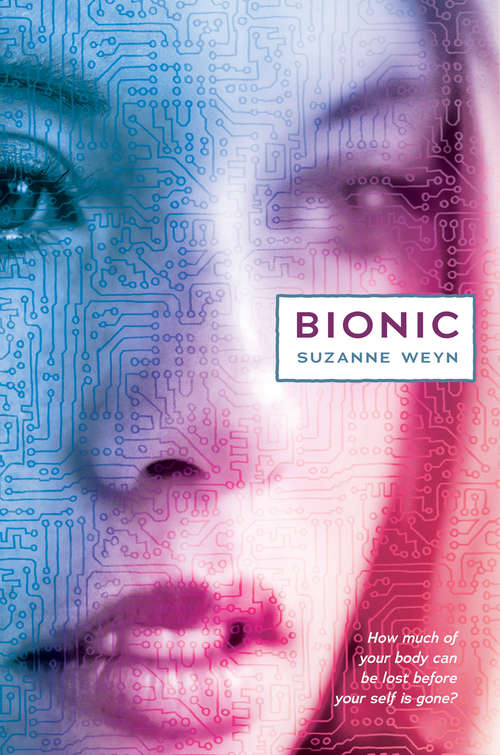 Book cover of Bionic (Scholastic Press Novels)