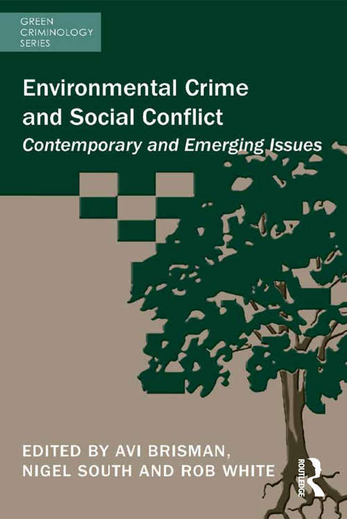 Environmental Crime and Social Conflict: Contemporary and Emerging Issues (Green Criminology)