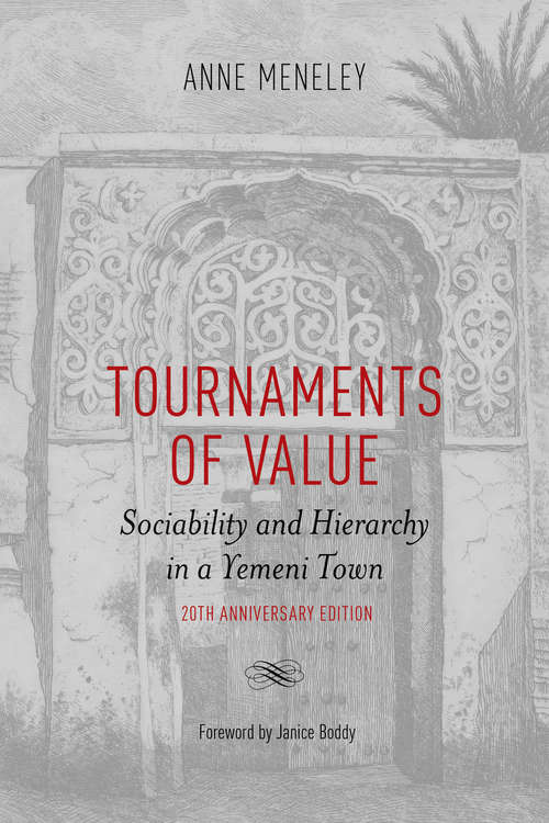 Book cover of Tournaments of Value: Sociability and Hierarchy in a Yemeni Town