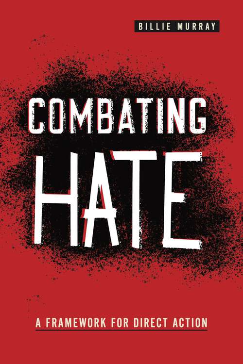 Book cover of Combating Hate: A Framework for Direct Action (Rhetoric and Democratic Deliberation)