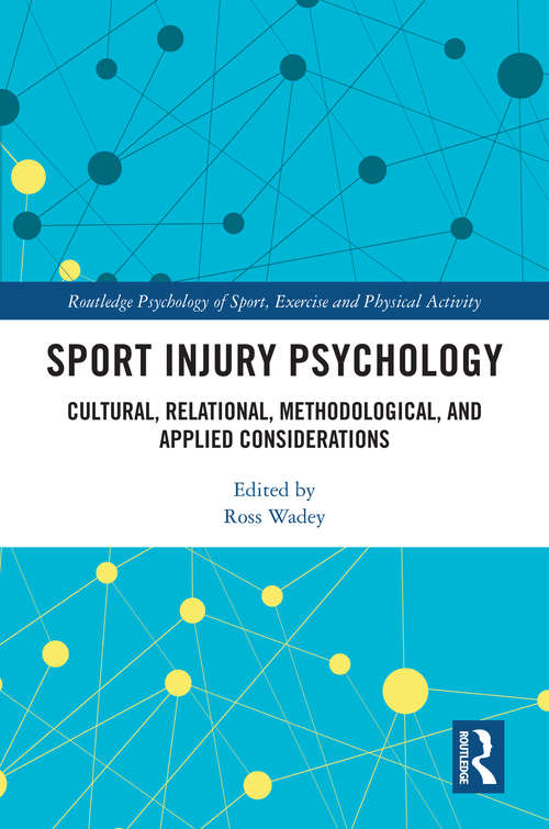 Book cover of Sport Injury Psychology: Cultural, Relational, Methodological, and Applied Considerations (Routledge Psychology of Sport, Exercise and Physical Activity)