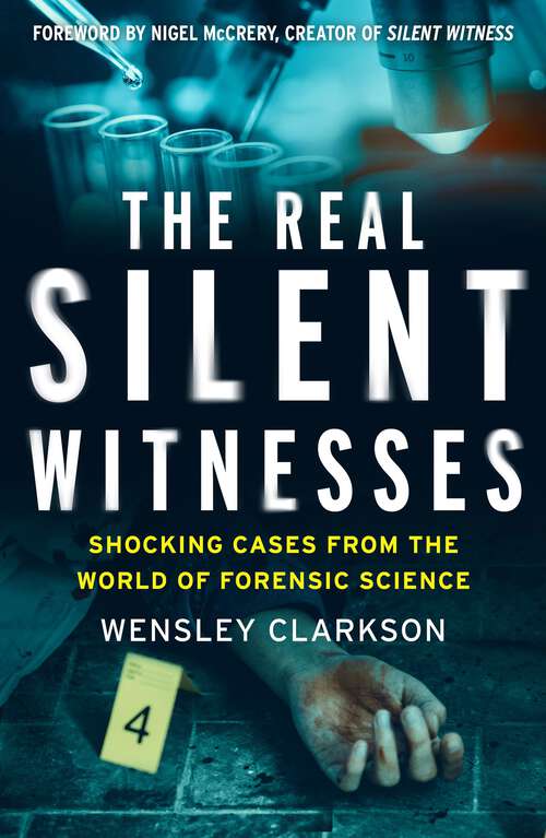 Book cover of The Real Silent Witnesses: Shocking cases from the World of Forensic Science