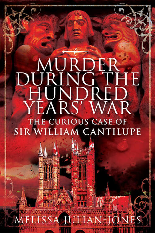 Murder During the Hundred Year War: The Curious Case of Sir William Cantilupe