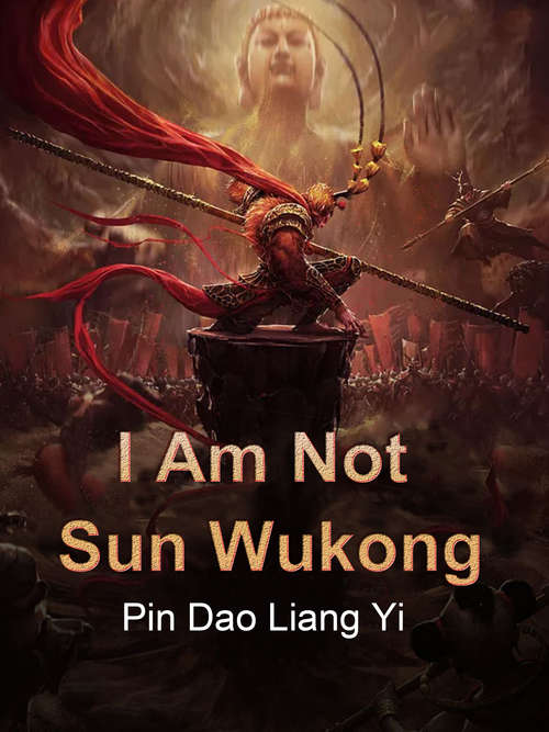 I Am Not Sun Wukong: Volume 2 (Volume 2 #2)