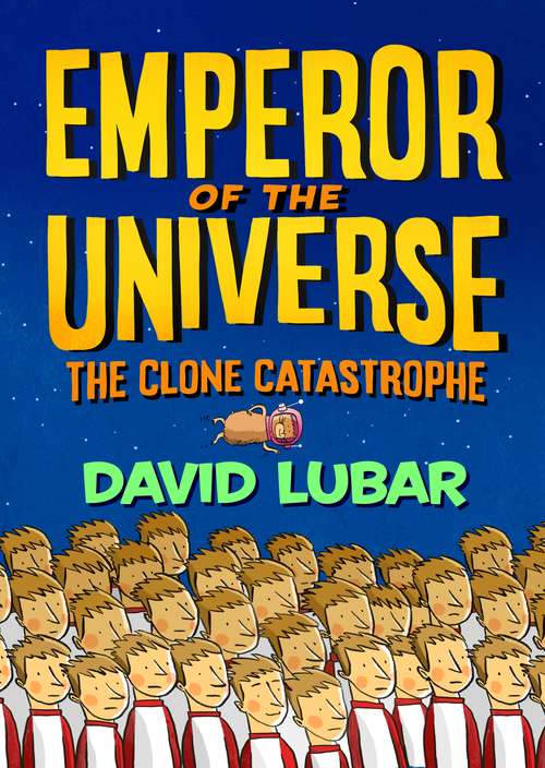 The Clone Catastrophe: Emperor of the Universe (Emperor of the Universe #2)